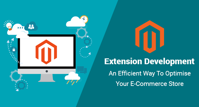 Magento Extension Development – An Efficient Way To Optimise Your E-Commerce Store